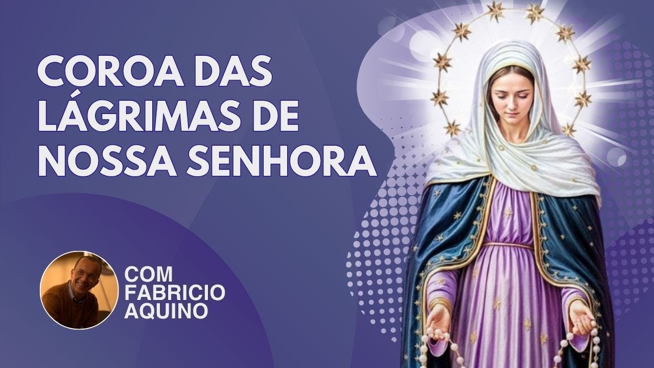 Coroa das Lágrimas de Nossa Senhora - Oração