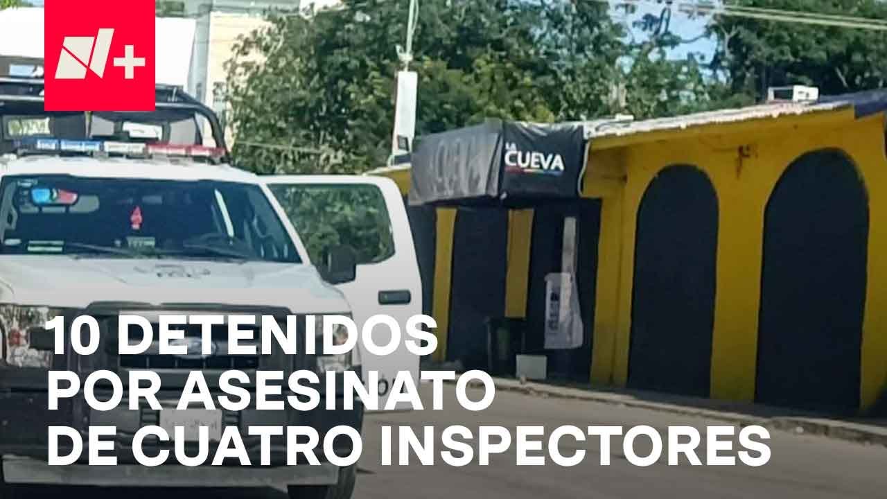 Asesinato de 4 inspectores en Playa del Carmen, detienen a 10 involucrados - En Punto