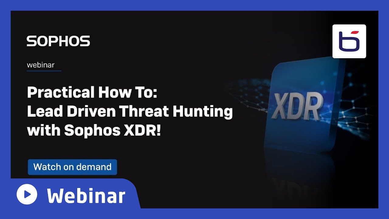 [Webinar] Practical How To: Lead Driven Threat Hunting with Sophos XDR!