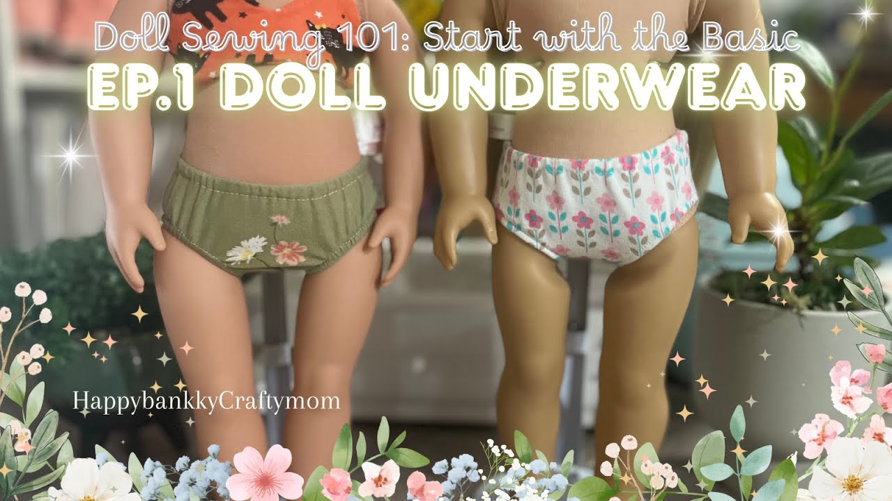Doll Sewing 101: Start with the Basics - Ep.1 doll Underwear | HappyBankkyCraftyMom