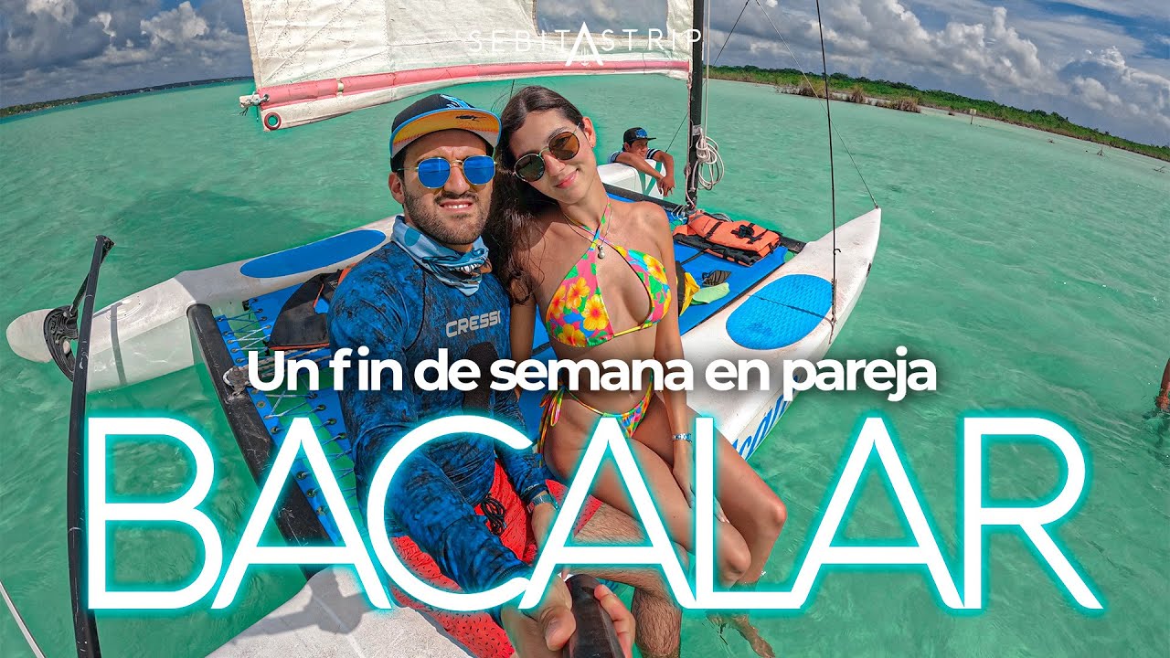 BACALAR | FIN DE SEMANA EN PAREJA |QUÉ HACER| COSTOS | GUÍA COMPLETA | HOTEL | COMIDA @sebitastrip