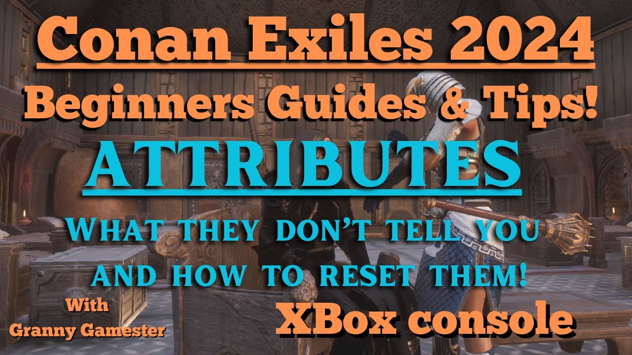 Атрибуты Conan Exiles 2024: руководства и советы для начинающих