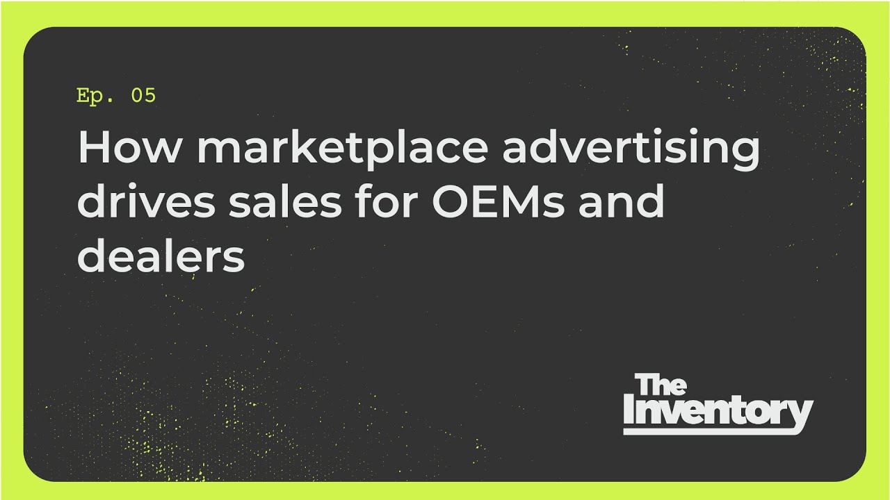 How marketplace advertising drives sales for OEMs and dealers