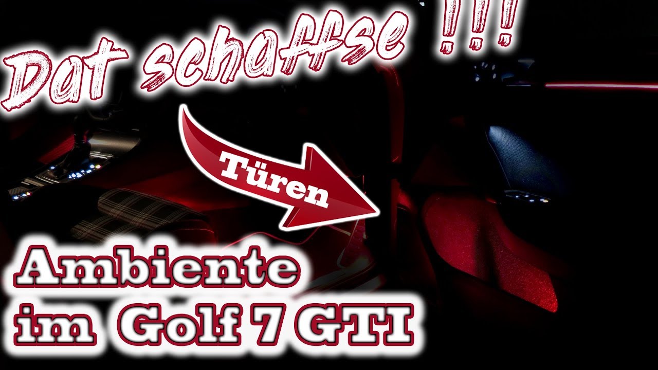Dat schaffse!! | Ambientebeleuchtung Golf VII nachrüsten Part 2 | Türtafeln