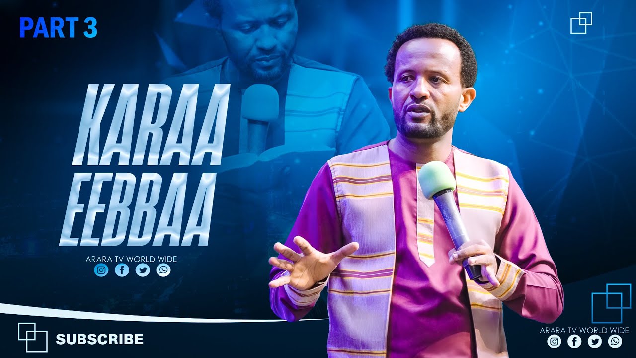 Karaa Eebbaa |  | Kutaa 3ᶠᶠᵃᵃ | Barsiisa Wangeelaa | Soortuu Rattaa Isseyyee | ARARA TV