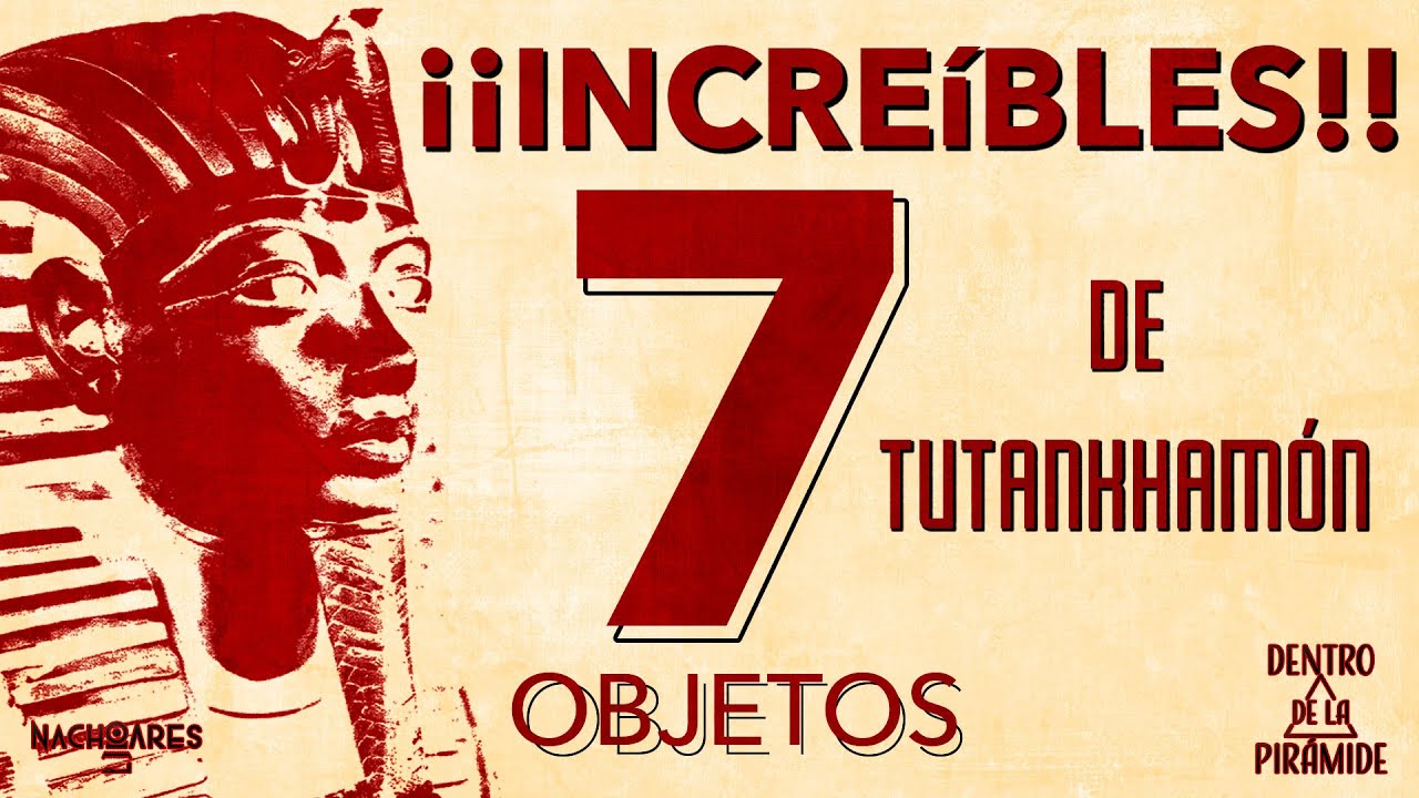 7 OBJETOS INCRE&Iacute;BLES de la tumba de TUTANKHAM&Oacute;N | Dentro de la pir&aacute;mide | Nacho Ares