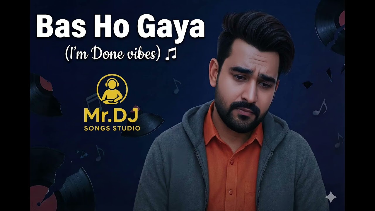 Bas Ho Gaya-(I'M Done Vibes,2026, Trending Song 