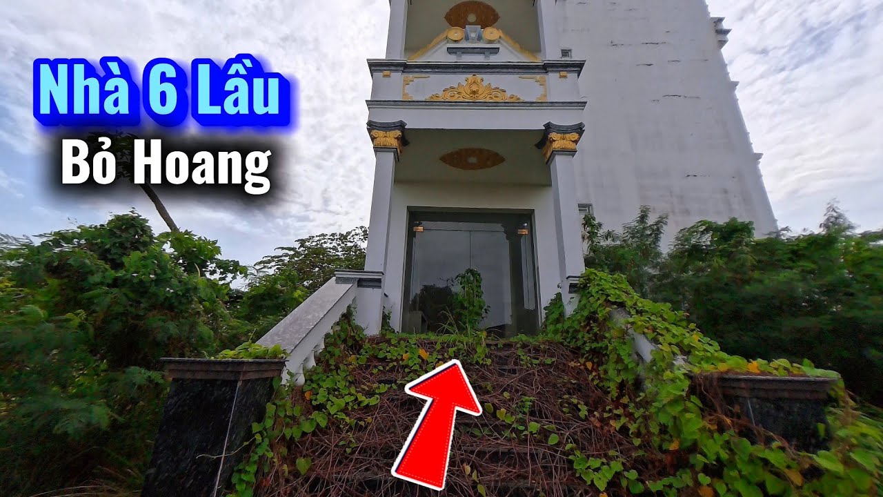 Bắt gặp Siêu nhà lầu 6 tầng bỏ hoang ai thấy cũng muốn xin vào ở 