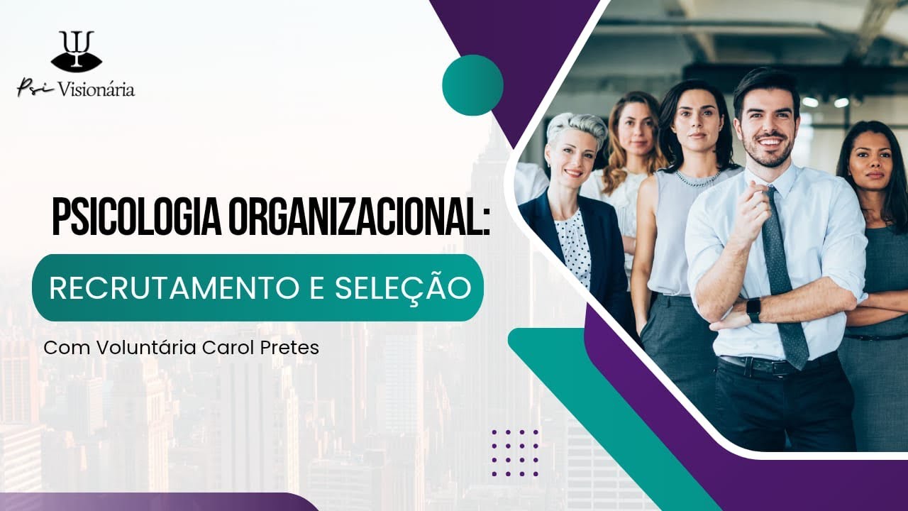 Psicologia Organizacional: Recrutamento e Seleção