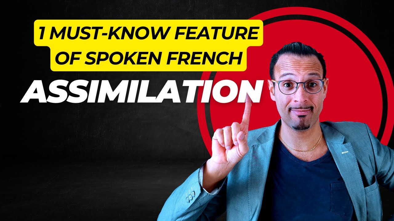 Assimilation - THE must-know feature to improve your French listening skills !!!