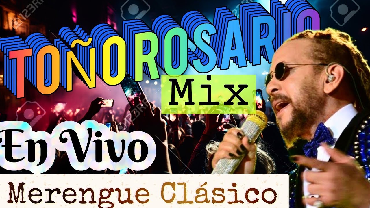 TOÑO ROSARIO EN VIVO 2026 POPURRI DE EXITOS TOÑO ROSARIO MIX MERENGUES EN VIVO