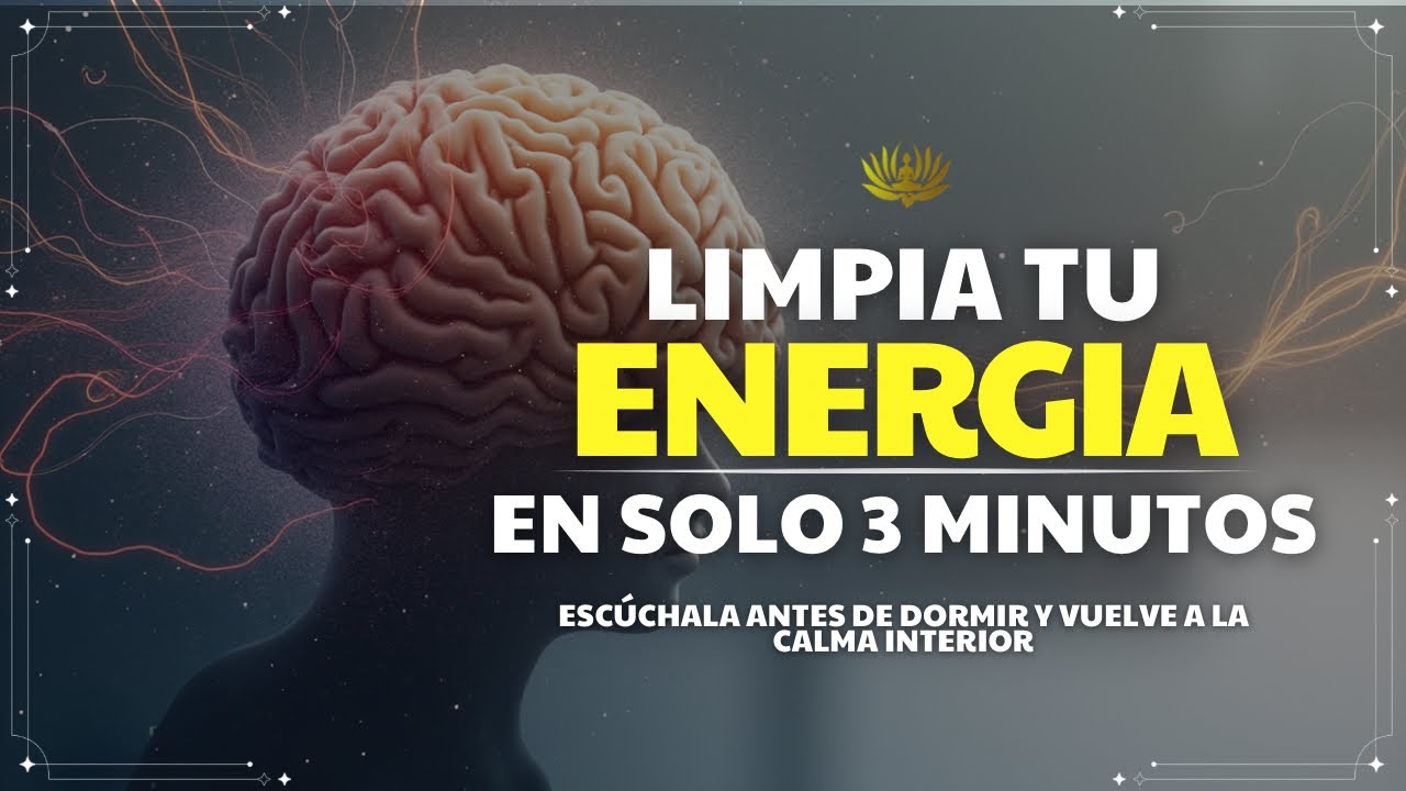 Limpieza energ&eacute;tica profunda: 3 minutos para liberar y equilibrar tu energ&iacute;a 💫