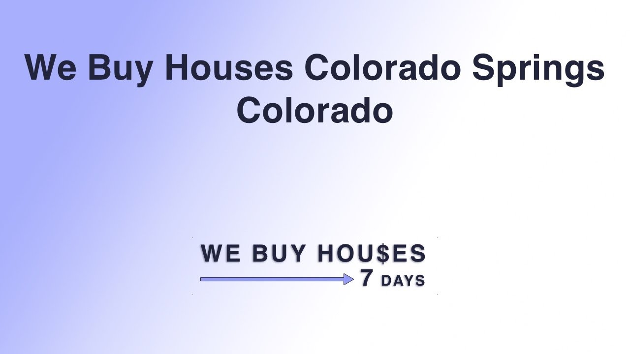 We Buy Houses Colorado Springs Colorado | (844) 935-2345