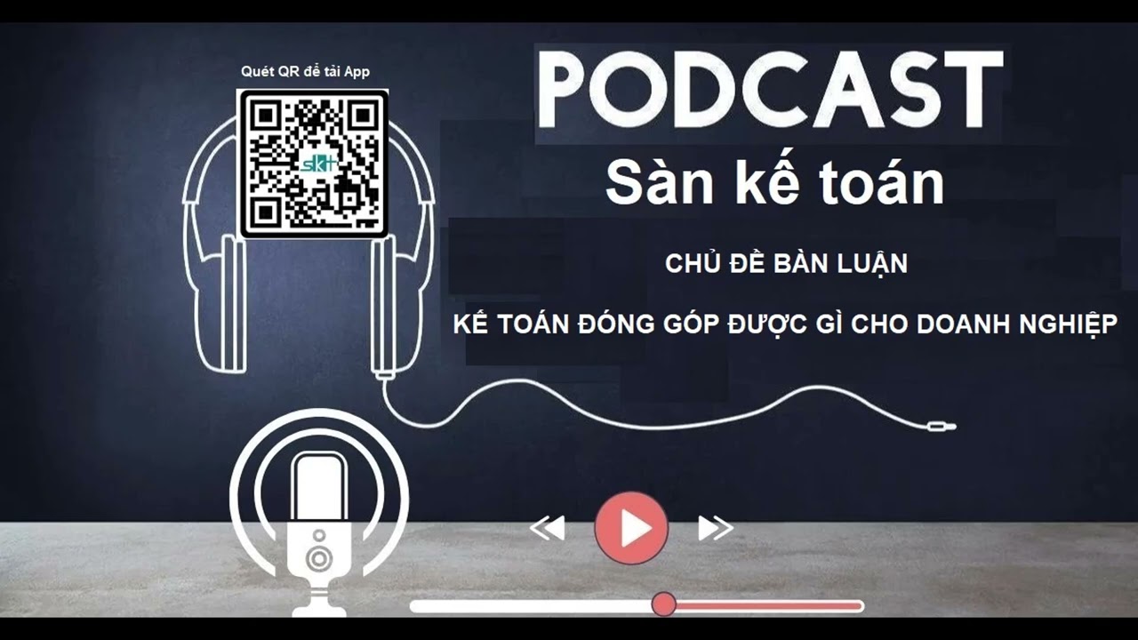 [Podcast] Kế toán đóng góp được những gì cho doanh nghiệp.