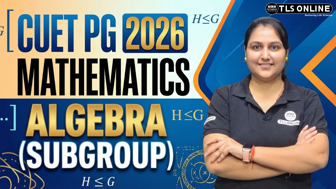 𝐂𝐔𝐄𝐓 𝐏𝐆 𝟐𝟎𝟐𝟔 𝐌𝐚𝐭𝐡𝐞𝐦𝐚𝐭𝐢𝐜𝐬 | 𝐌𝐚𝐭𝐡𝐞𝐦𝐚𝐭𝐢𝐜𝐬 𝐀𝐥𝐠𝐞𝐛𝐫𝐚 (𝐆𝐫𝐨𝐮𝐩) | 𝐀𝐫𝐜𝐡𝐢 |