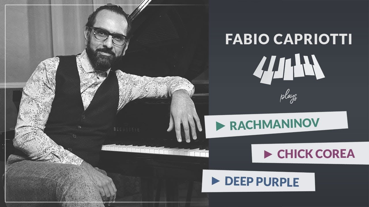 Rachmaninov | Chick Corea | Deep Purple - Fabio Capriotti Piano Mashup