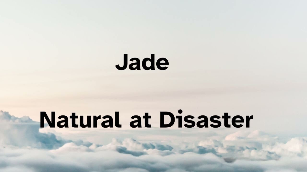 Jade Natural At Disaster Karaoke
