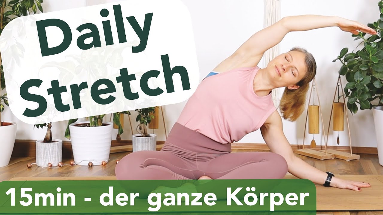 15min daily Stretch | perfekte Dehnung des ganzen Körpers für jeden Tag | für Anfänger & Beginner