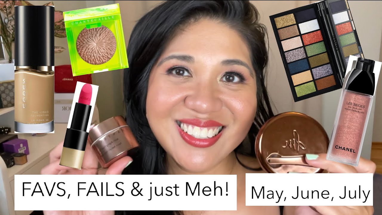 FAVS, FAILS & just Meh! May, June, July Beauty & Skincare updates