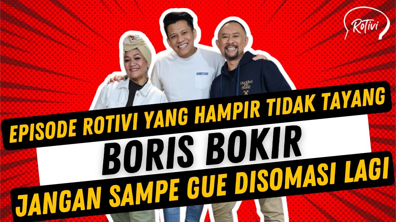 BORIS BOKIR BIKIN ULAH‼️BERKALI-KALI REVISI TAKUT DISOMASI