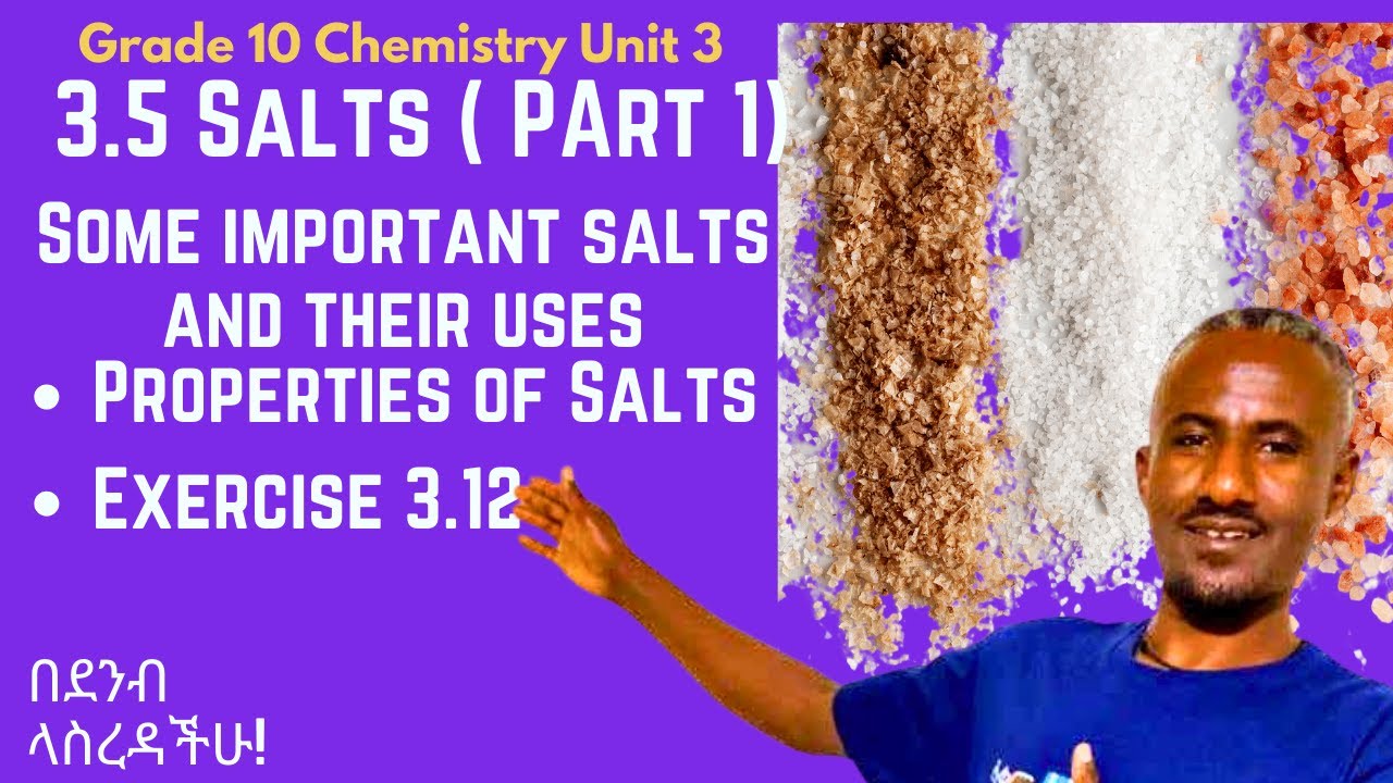 Grade 10 Chemistry Unit 3:3.5Some important salts and their uses,Properties of Salts & Exercise 3.12