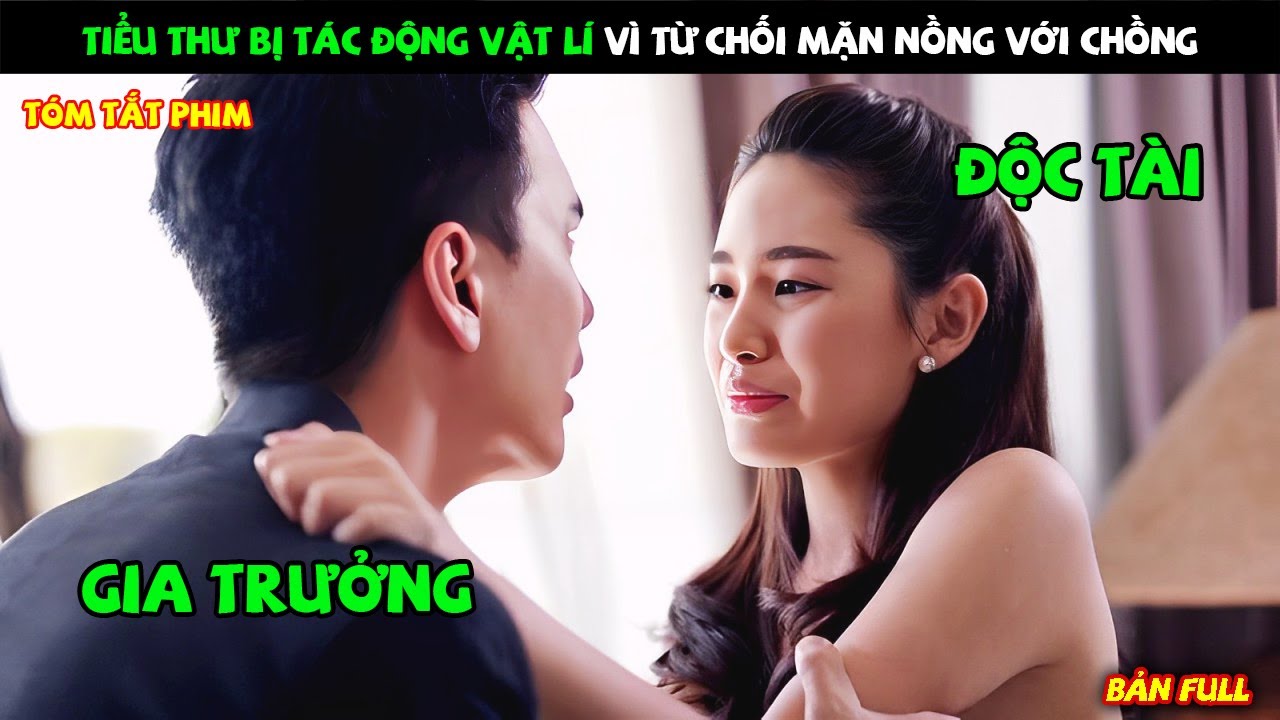 Review Phim: Tiểu Thư Bị Tác Động Vật Lí Vì Từ Chối Mặn Nồng Với Chồng | Full | Tóm tắt Phim hay