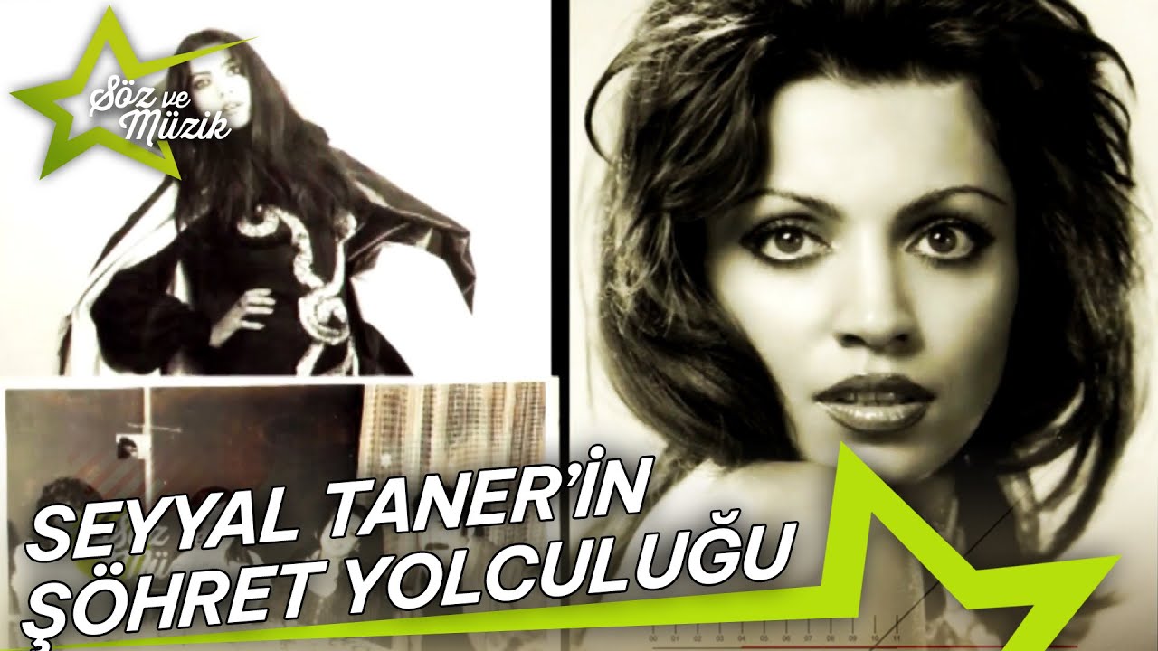 Bir Dönemin Yıldızı Seyyal Taner'in Şöhret Yolculuğu | Söz ve Müzik