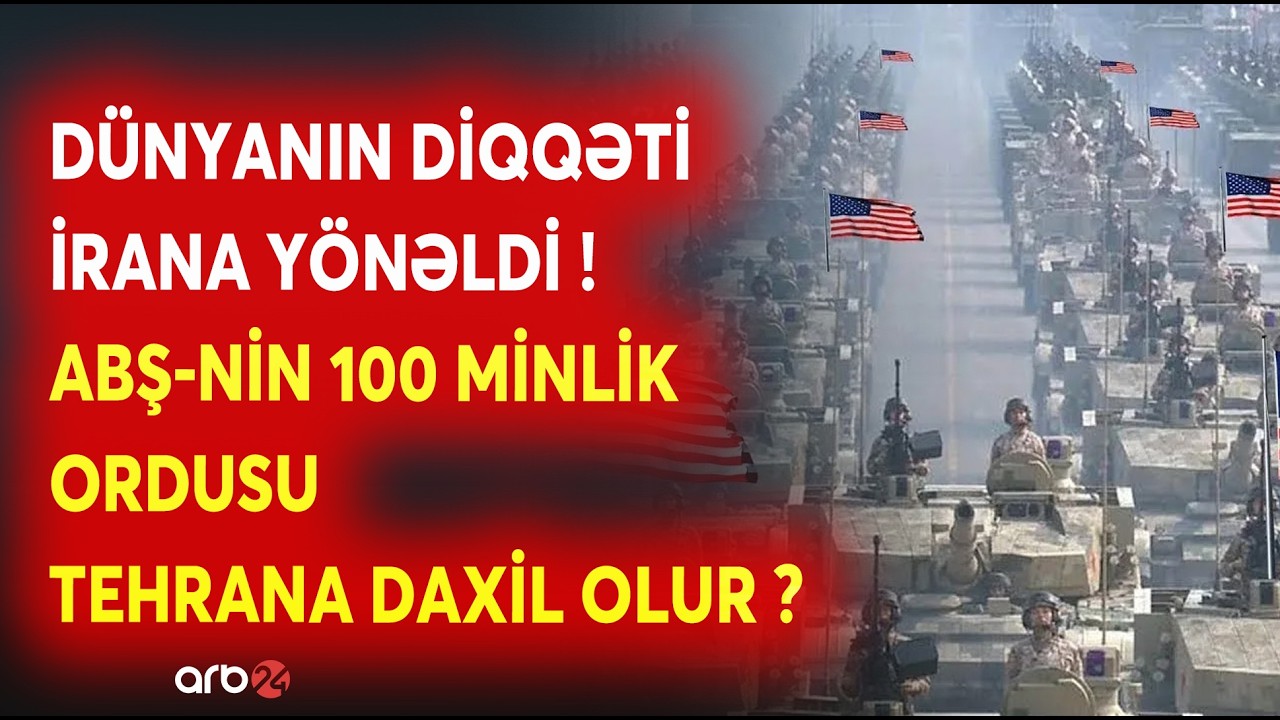 DİQQƏTLƏR İranada! - ABŞ-nin 100 MİNLİK OLDUSU Tehrana DAXİL OLUR? - ŞOKEDİCİ AÇIQLAMA GƏLDİ...