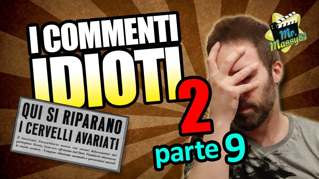 I COMMENTI IDIOTI 2 - Parte 9
