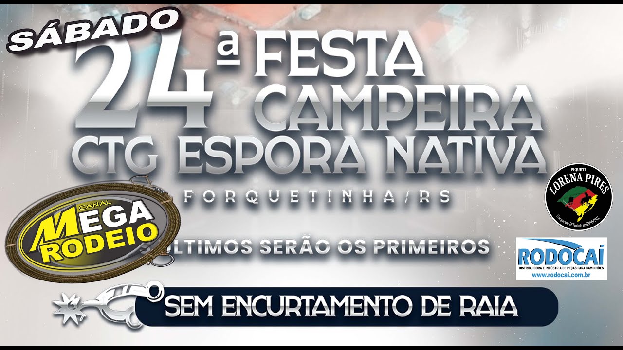 SÁBADO/MANHÃ-24ª FESTA CAMPEIRA CTG ESPORA NATIVA- 23 A 25 JAN/ 2026- FORQUETINHA-RS