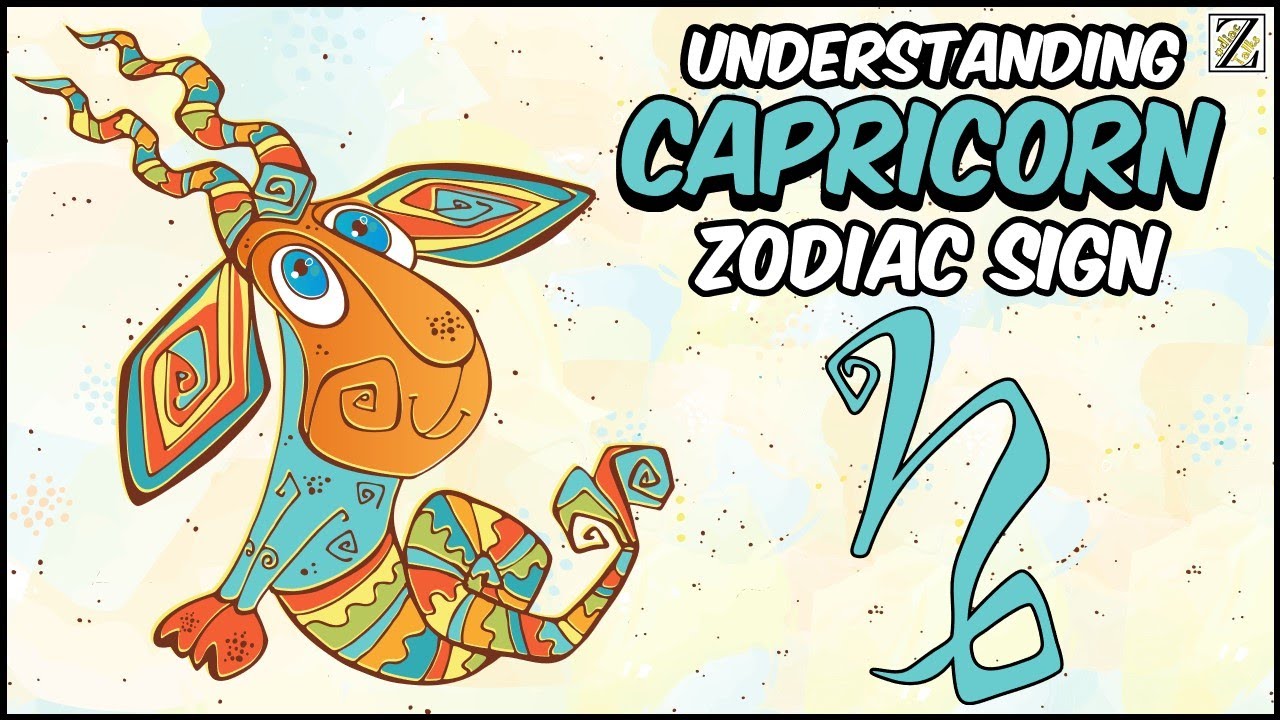 Understanding CAPRICORN Zodiac Sign