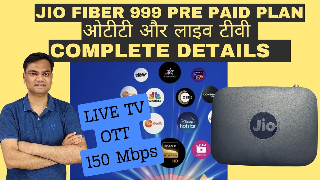 2024 : JIO fiber 999 plan details Pre Paid | 800+ LIVE TV channels | 15 OTT apps | Complete Info