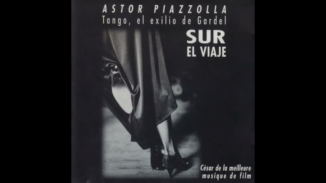 Astor Piazzolla - Sur - El exilio de Gardel (1984)