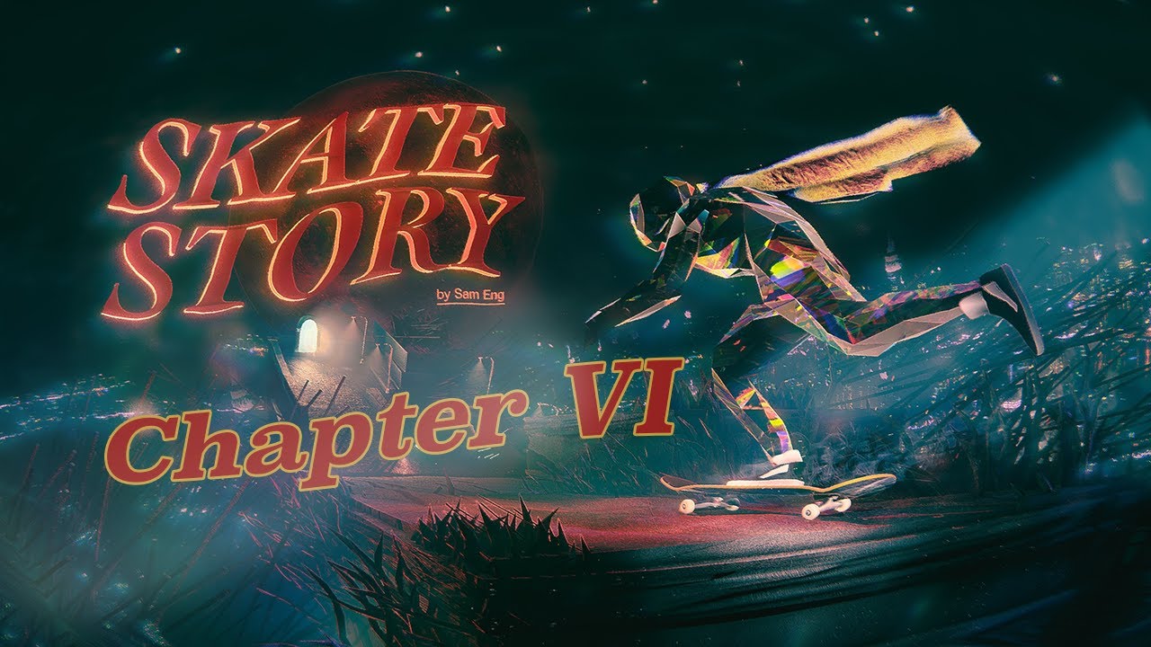 SKATE STORY - Chapter VI