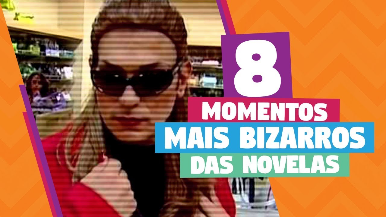8 Momentos Mais Bizarros das Novelas