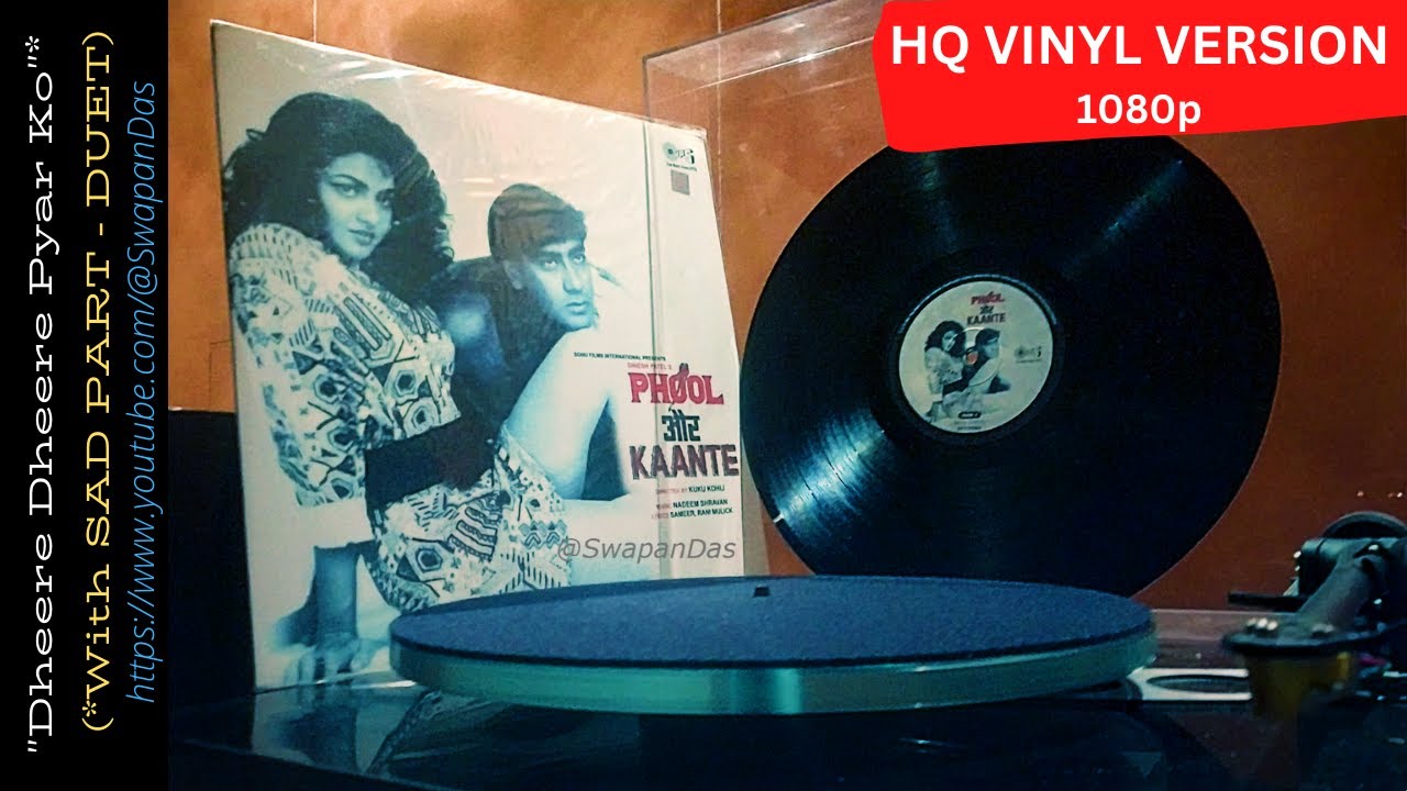 Dheere Dheere Pyar Ko  (with Sad Version) | Kumar Sanu & Alka | PHOOL AUR KAANTE | HQ Vinyl Version
