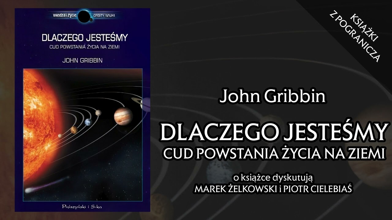 Dlaczego jesteśmy  Cud powstania życia na Ziemi    książki z pogranicza, P  Cielebiaś, M  Żelkowski