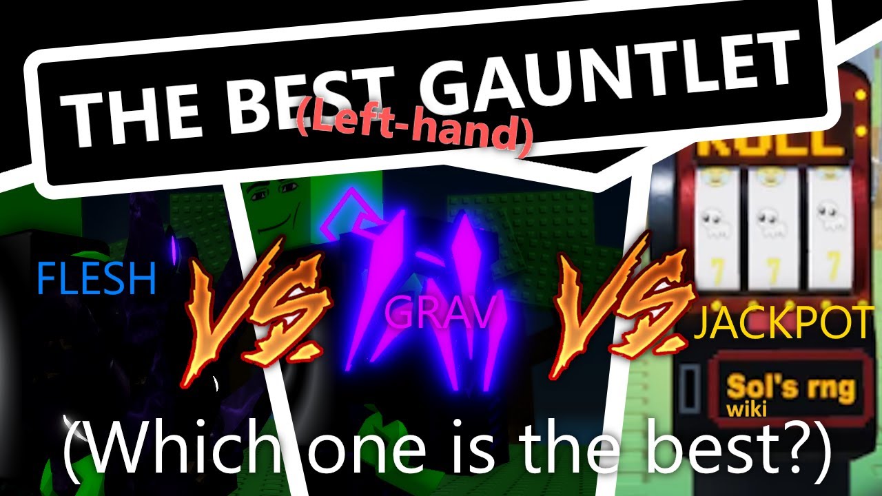 Which is the BEST left-handed gauntlet in Sol's RNG? (According to math) [OUTDATED]