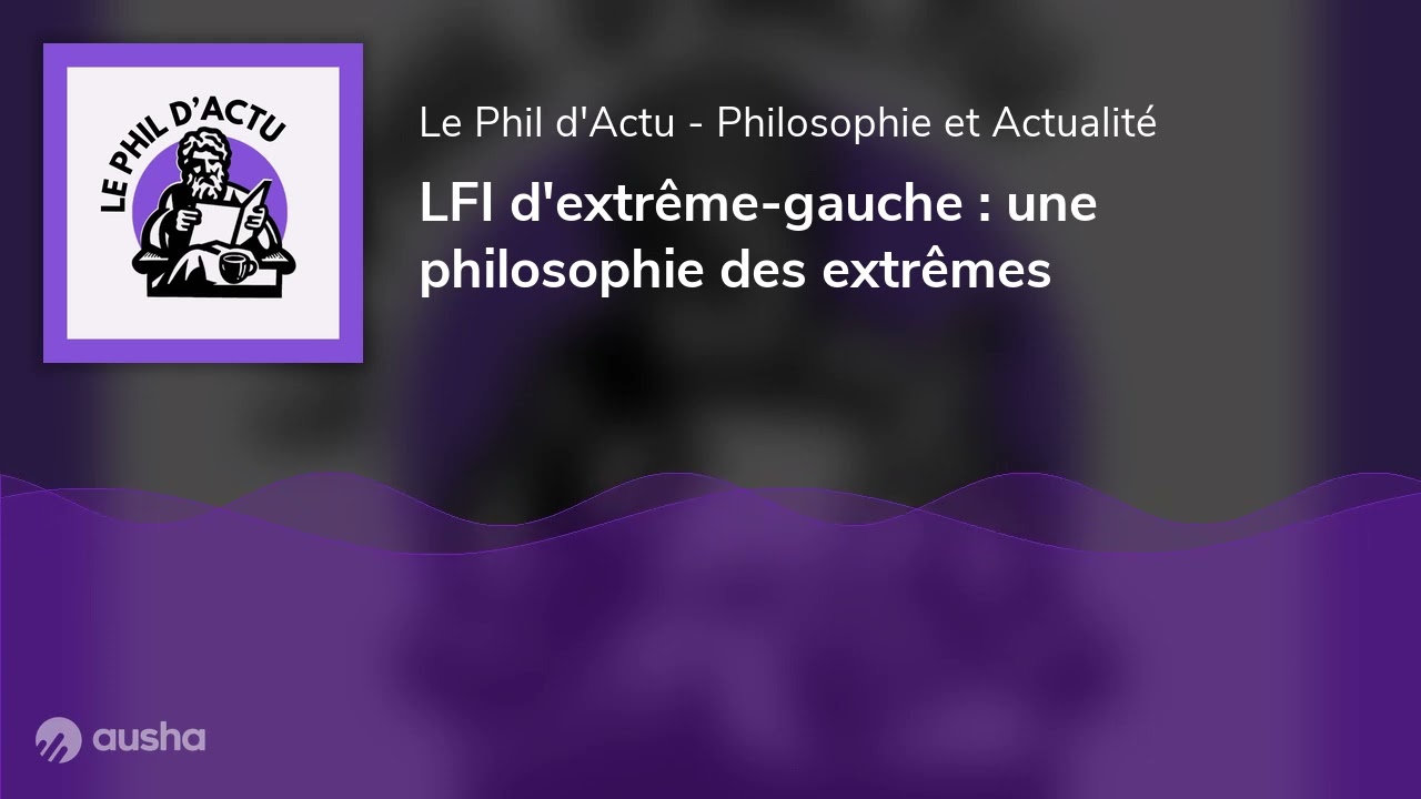 LFI d'extr&ecirc;me-gauche : une philosophie des extr&ecirc;mes