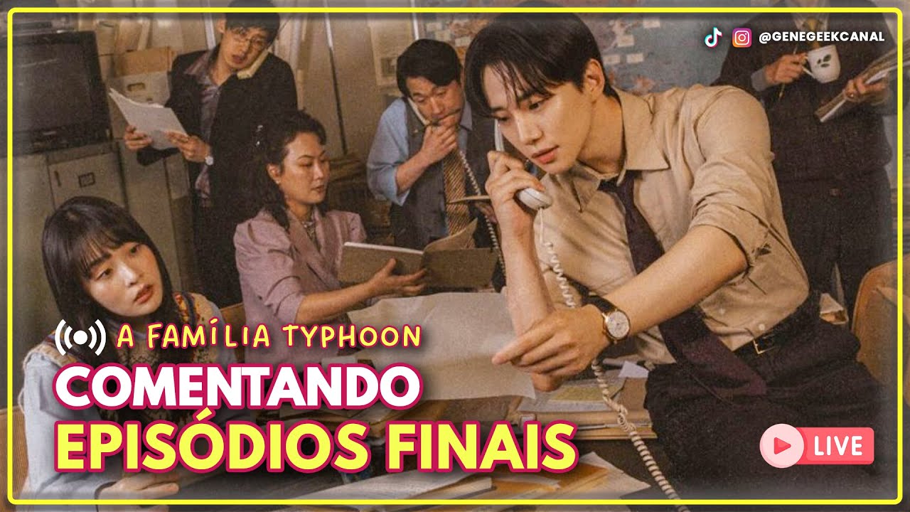 TYPHOON FAMILY • EPISÓDIOS FINAIS | Emocionante, mas não o suficiente