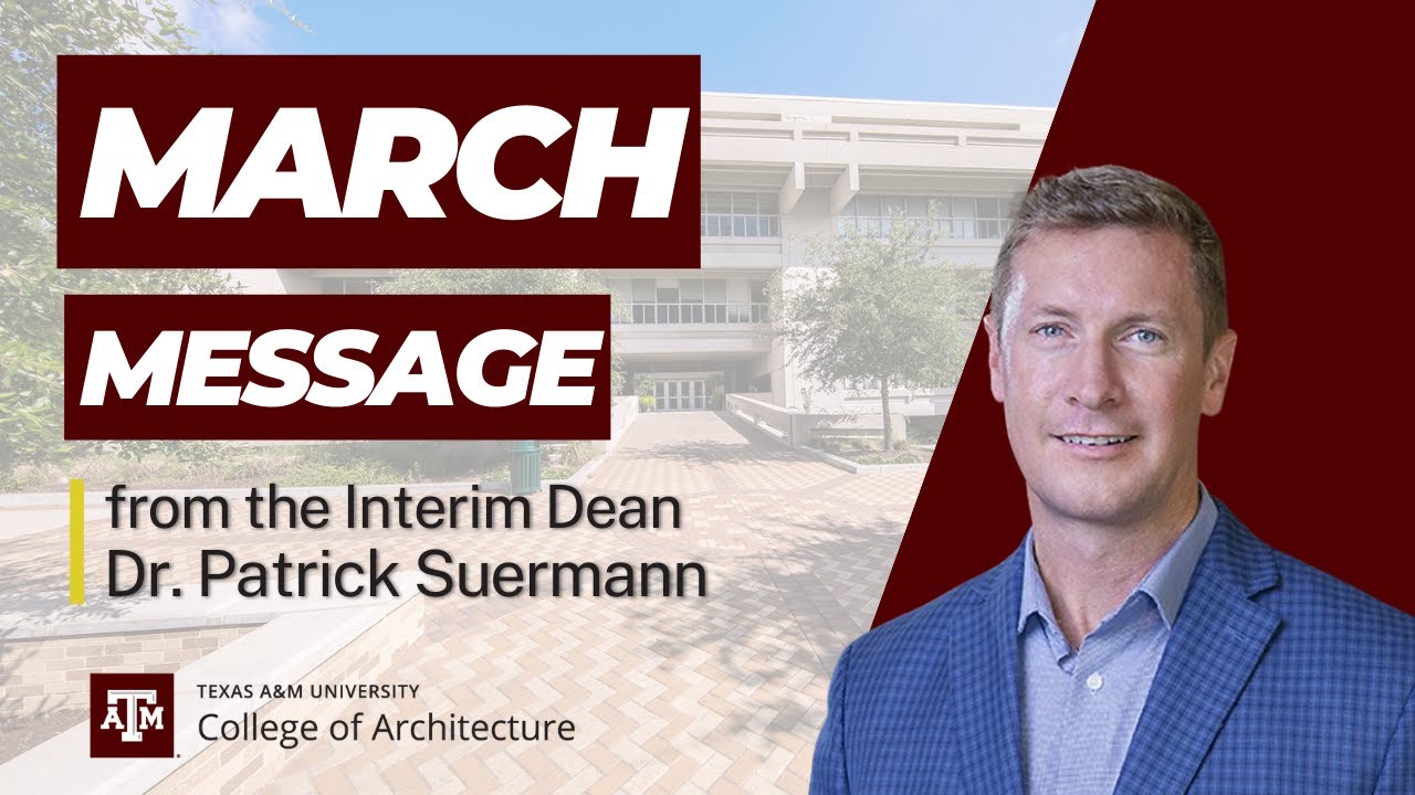 College of Architecture Message from the Dean - March 2025