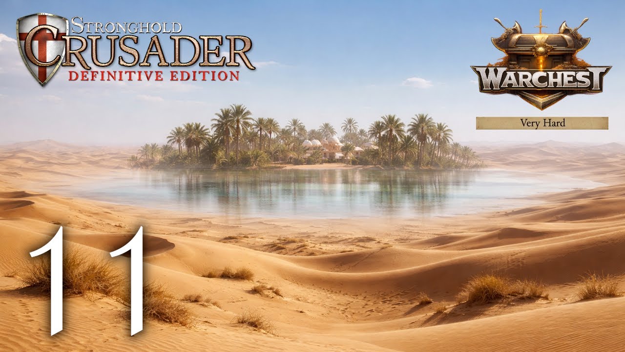 Mirage | Warchest Campaign 11(61) Very Hard | Stronghold Crusader: Definitive Edition