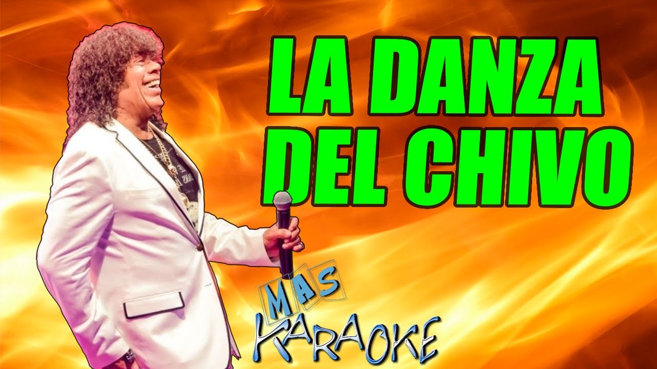 LA DANZA DEL CHIVO La Mona Jiménez / Karaoke con letra