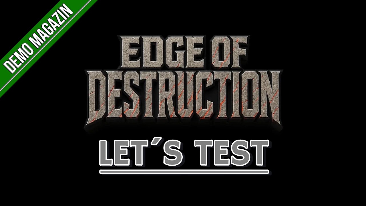 Let´s Test - EDGE OF DESTRUCTION - Deutsch (Demo) (Gameplay) (Einblick)