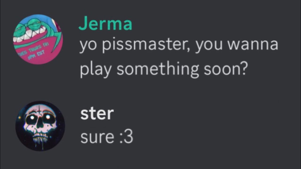 jerma anoints ster the title “pissmaster,” desperately begs to hang out
