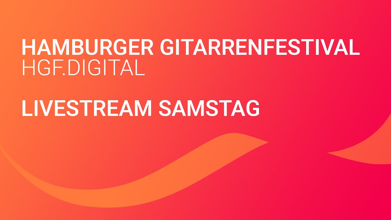 hgf.digital: Live vom Hamburger Gitarrenfestival – Samstag