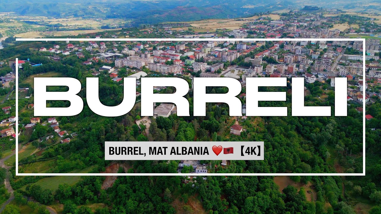 BURREL, MAT ALBANIA - REPORTAZH 2022 😍🇦🇱(DRONE, VLOG, DRIVING - 4K 60fps Video)