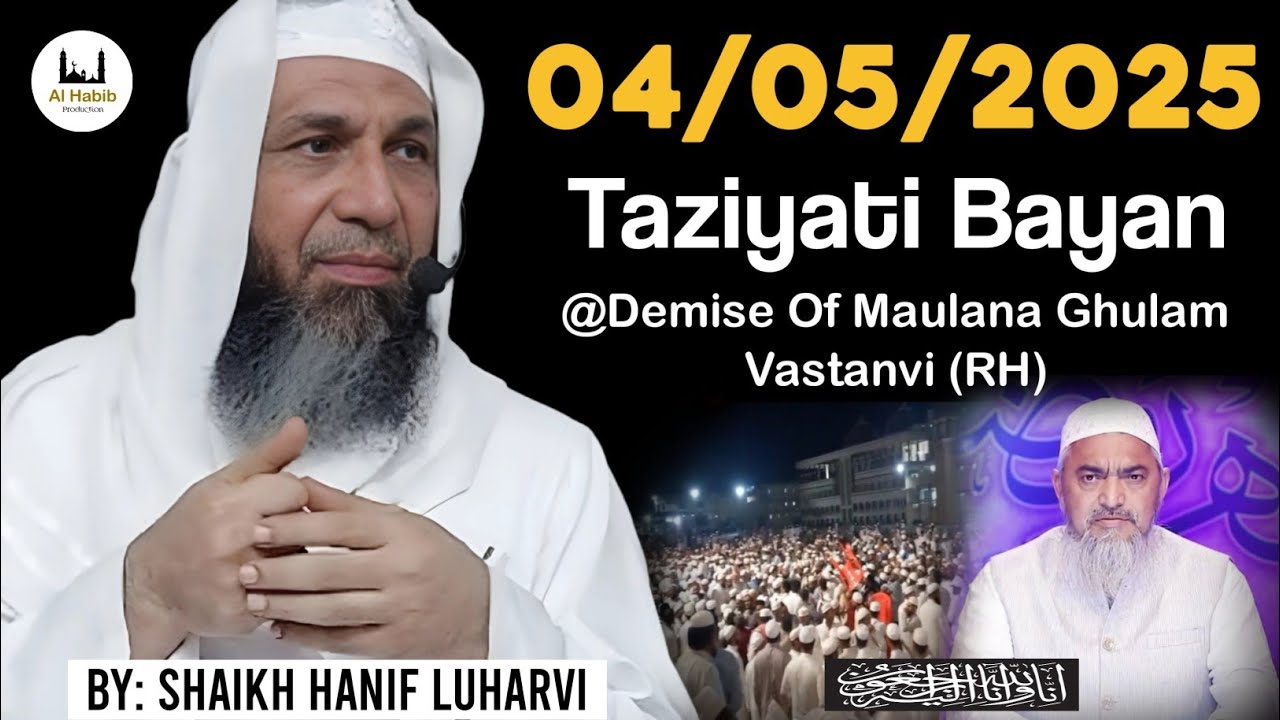 04/05/2025 Taziyati Bayan | Demise Of Maulana Ghulam Vastanvi (RH) | Shaikh Hanif Luharvi