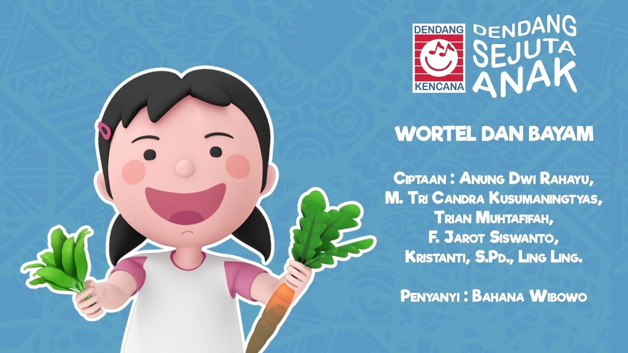 Lagu Untuk Anak : Wortel dan Bayam