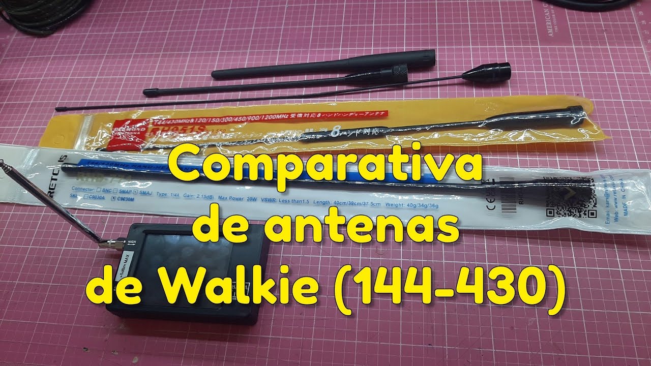 095 - COMPARATIVA DE ANTENAS DE WALKIE PARA 145 Y 430MHZ